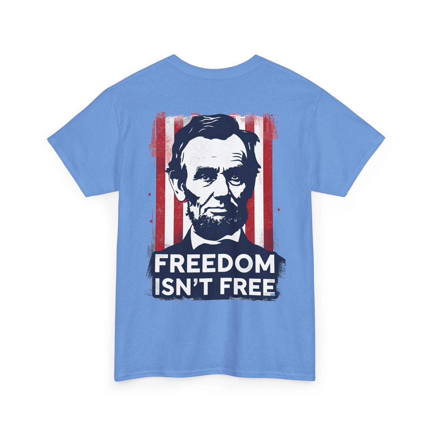 Patriotic Unisex Tee with Lincoln Design - Freedom Isn't Free, Casual T-Shirt, July 4th Outfit, History Lover Gift, Americana Style