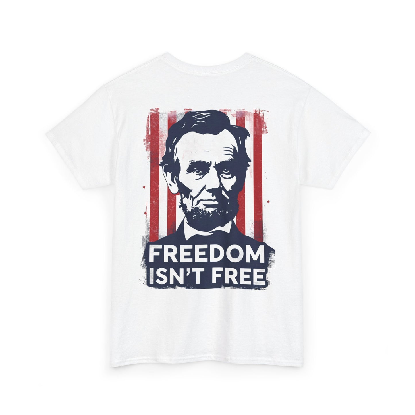 Patriotic Unisex Tee with Lincoln Design - Freedom Isn't Free, Casual T-Shirt, July 4th Outfit, History Lover Gift, Americana Style