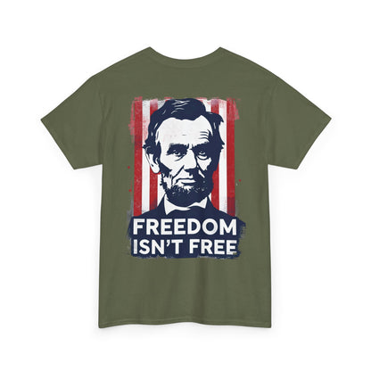 Patriotic Unisex Tee with Lincoln Design - Freedom Isn't Free, Casual T-Shirt, July 4th Outfit, History Lover Gift, Americana Style