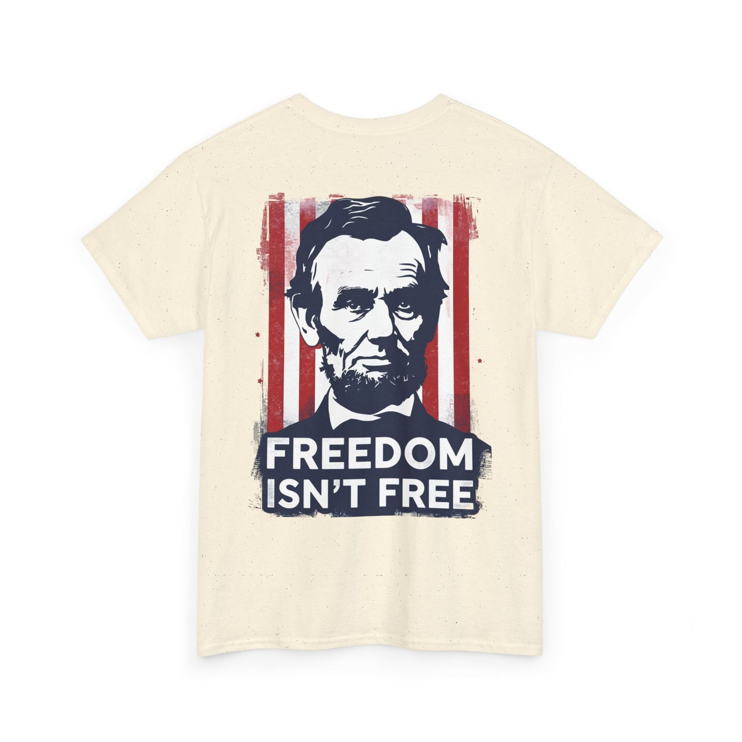 Patriotic Unisex Tee with Lincoln Design - Freedom Isn't Free, Casual T-Shirt, July 4th Outfit, History Lover Gift, Americana Style