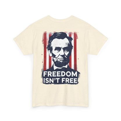 Patriotic Unisex Tee with Lincoln Design - Freedom Isn't Free, Casual T-Shirt, July 4th Outfit, History Lover Gift, Americana Style